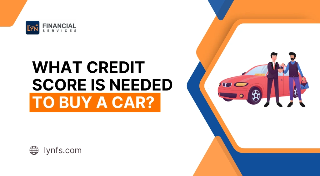 What Credit Score is Needed to Buy a Car